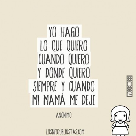 Yo hago lo que quiero!