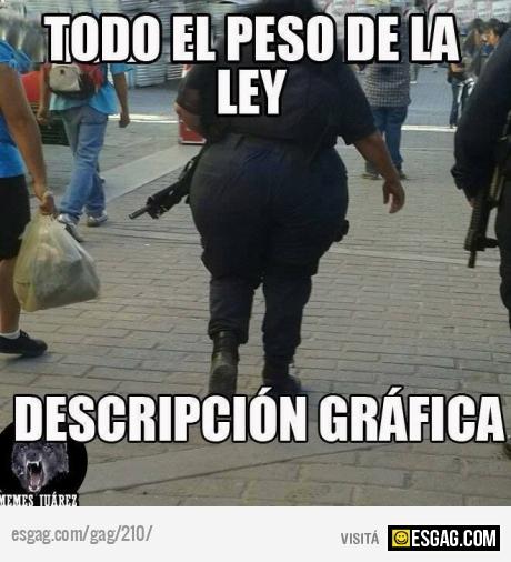 Cuidado con el peso de la ley!