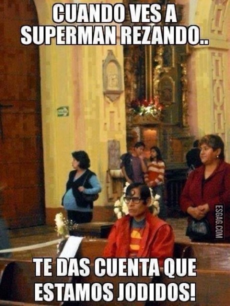 Si ves a Superman rezando...