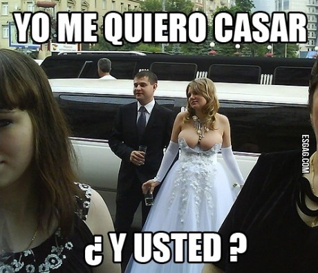 Así cualquiera se quiere casar...