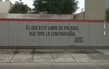 El que esté libre de pecado...