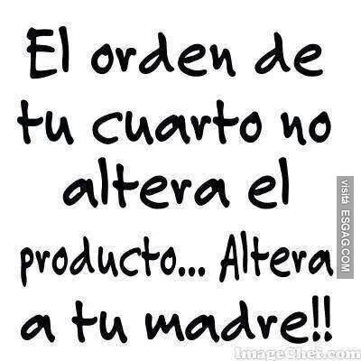 El orden de tu cuarto no altera el producto