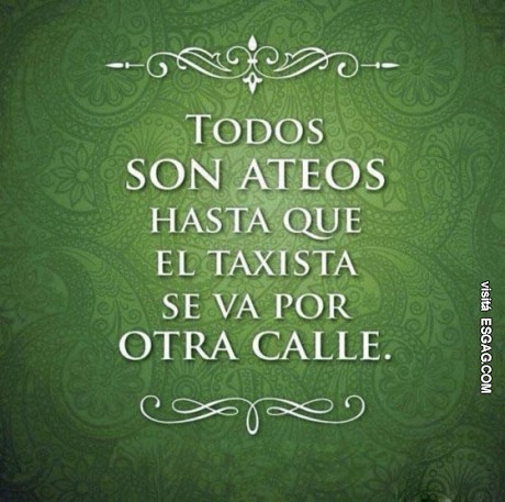 El límite del ateo es cuando...