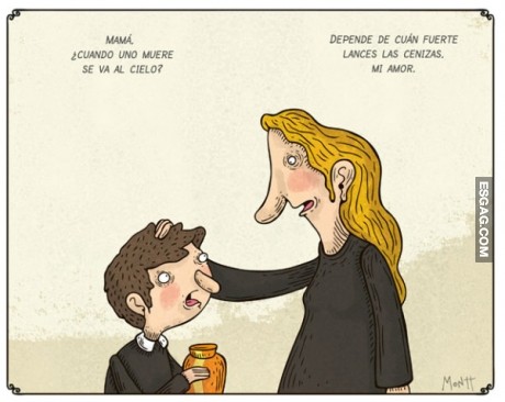 Mamá qué humor negro tienes!