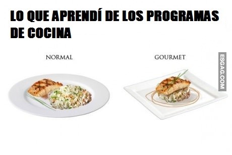 Lo que aprendí de los programas de cocina fue...