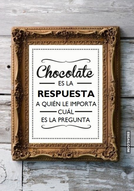 La respuesta es: chocolate