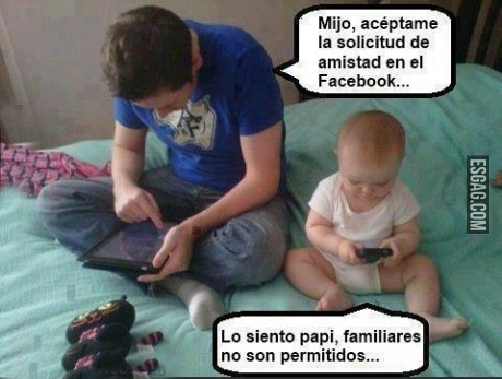 Hijo acéptame en Facebook!