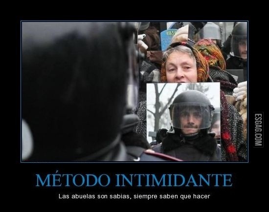 Método intimidante...