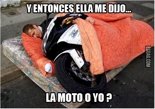 O la moto o yo?