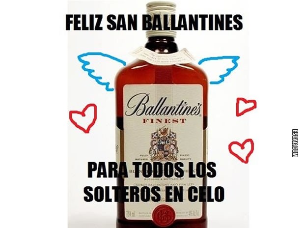 Feliz San Ballantine's para todos mis amigos solteros!