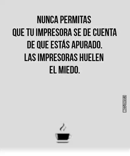 Mucho cuidado con las impresoras!