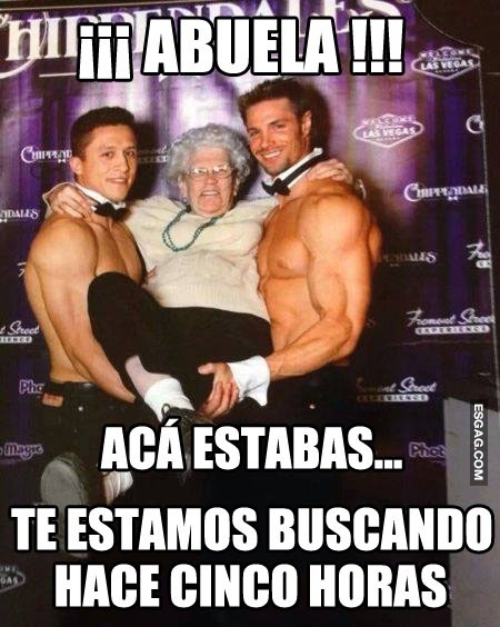 Abuela! esos no son los mozos!