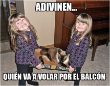 Adivinen... quién va a volar por el balcón?