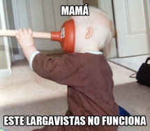 Mamá este largavistas no funciona!