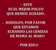 Rodolfo por favor, no seas tan sincero...