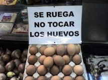 No tocar los huevos, quedo claro?